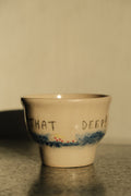 Maybe it is That Deep Cup